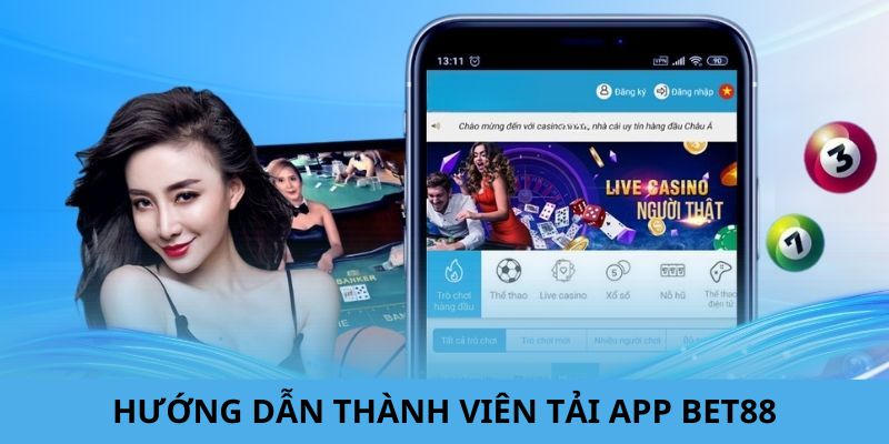 Quy trình chi tiết để thành viên 88BET tải ứng dụng về thiết bị