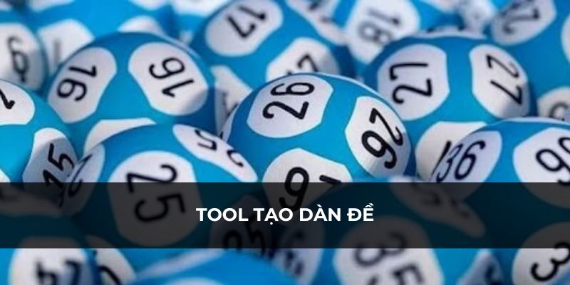 Tool tạo dàn đề